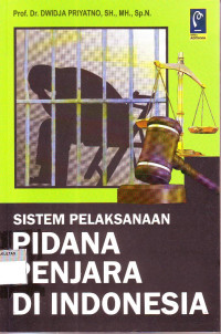 SISTEM PELAKSANAAN PIDANA PENJARA DI INDONESIA