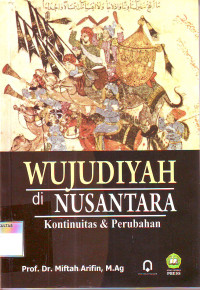 WUJUDIYAH DI NUSANTARA: KONTINUITAS DAN PERUBAHAN